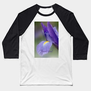 Iris Thank You Card Baseball T-Shirt